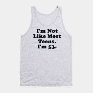 I'm Not Like Most Teens Tank Top